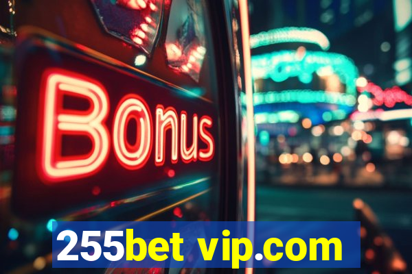 255bet vip.com